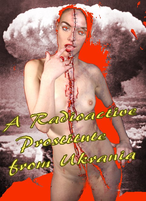Radioactive_prostitute_of_Uktainaia.jpg